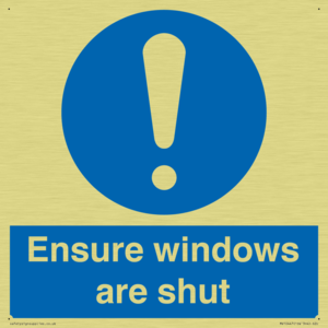 Ensure windows are shut